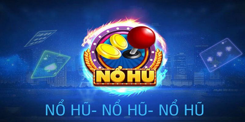 Nổ hũ Jili - Game đổi thưởng dễ thắng nhất hiện nay
