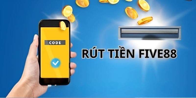 Giải đáp một số thắc mắc thường gặp về việc rút tiền tại Five88